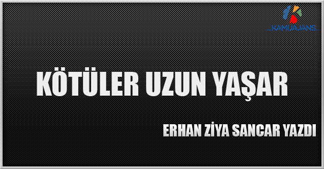 Kötüler Uzun Yaşar
