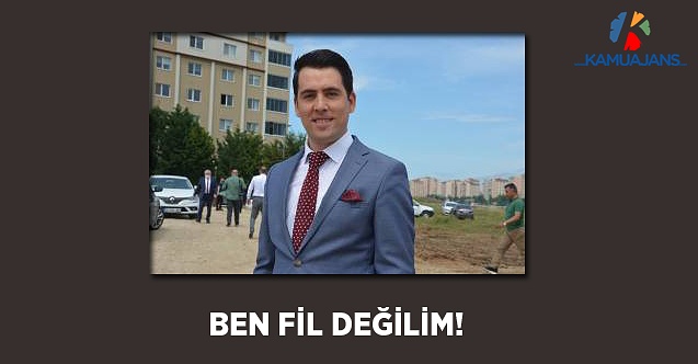 Ben Fil Değilim !