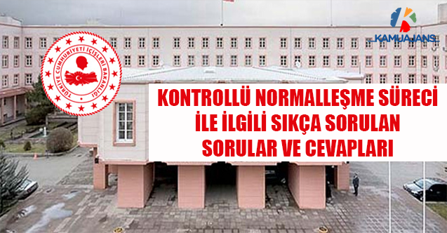 Kontrollü Normalleşme Süreci ile ilgili Sıkça Sorulan Sorular