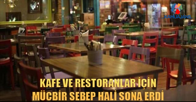 Kafe Ve Restoranlar İçin Mücbir Sebep Hali Sona Erdi
