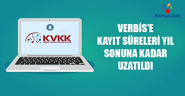VERBİS'e Kayıt Süreleri Yıl Sonuna Kadar Uzatıldı
