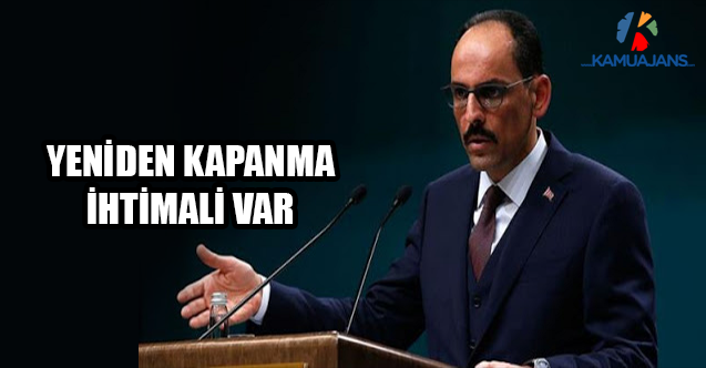 Yeniden Kapanma İhtimali Var