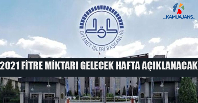 Diyanet: 2021 Fitre Miktarı Gelecek Hafta Açıklanacak