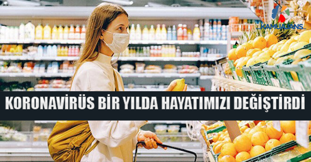 Koronavirüs Bir Yılda Hayatımızı Değiştirdi