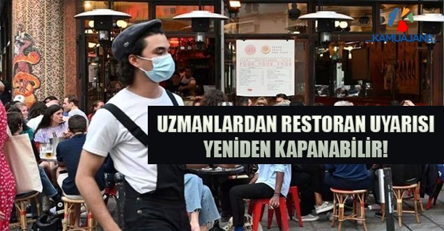 Uzmanlardan Restoran Uyarısı: Yeniden Kapanabilir!