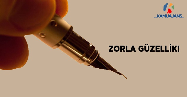 Zorla Güzellik!