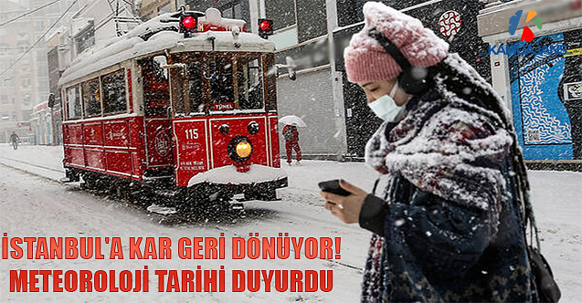 İstanbul'a Kar Geri Dönüyor! Meteoroloji Tarihi Duyurdu