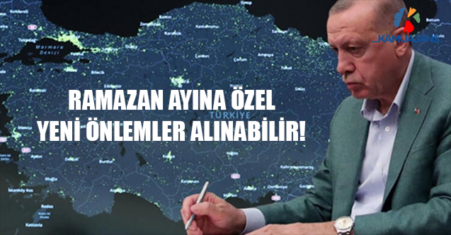 Ramazan Ayına Özel Yeni Önlemler Alınabilir!