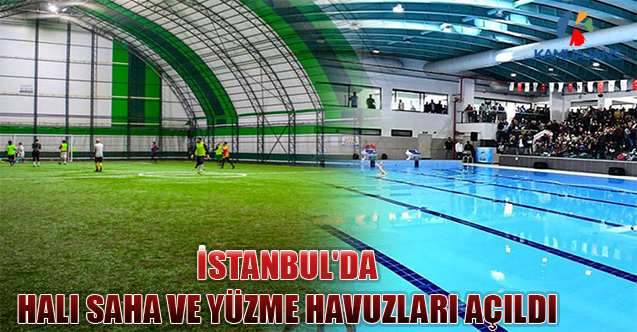 İstanbul'da Halı Saha Ve Yüzme Havuzları Açıldı