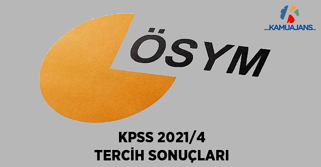 KPSS-2021/4 Tercih Sonuçları