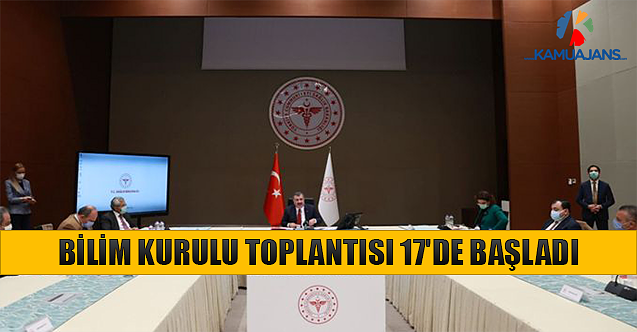 Bilim Kurulu Toplantısı 17'de Başladı