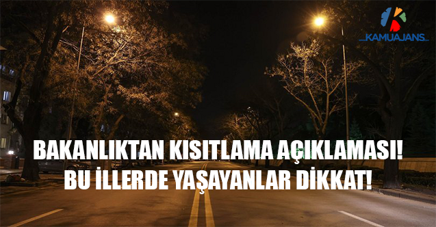 Bakanlıktan Kısıtlama Açıklaması! Bu İllerde Yaşayanlar Dikkat!