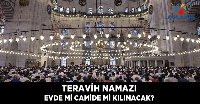 Teravih Namazı Evde Mi Camide Mi Kılınacak?