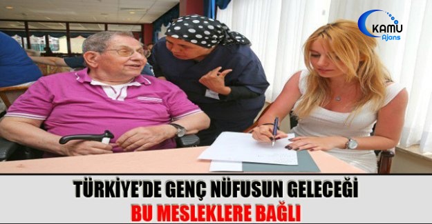 Türkiye’de Genç Nüfusun Geleceği Bu Mesleklere Bağlı