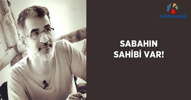 Sabahın Sahibi Var!