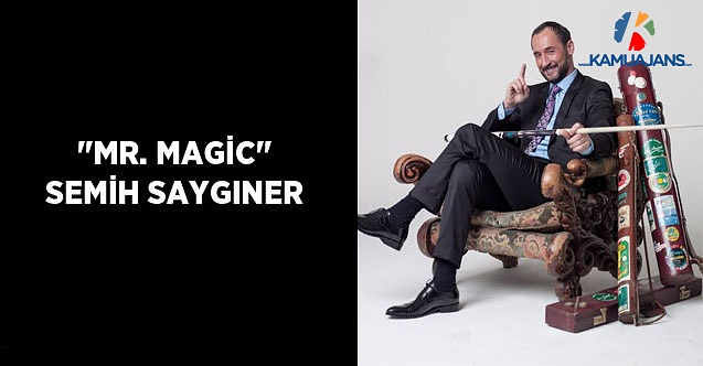''MR. MAGİC'' Semih Saygıner