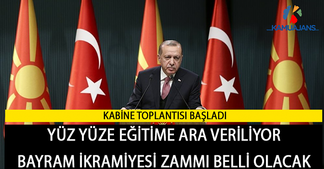 Kabine Toplantısı Başladı! Gündem Yasaklar