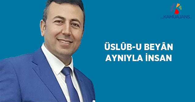 Üslûb-u Beyân Aynıyla İnsan