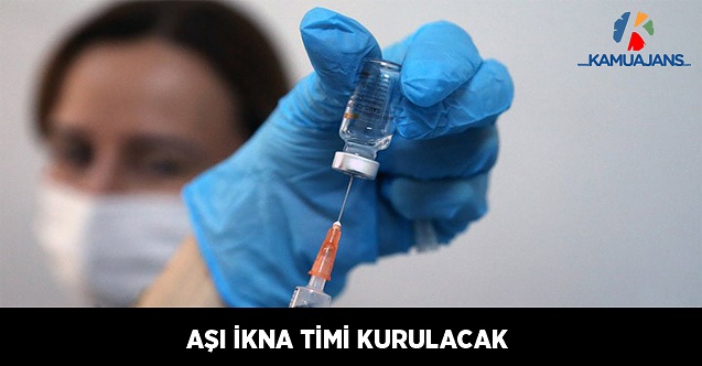 Aşı İkna Timi Kurulacak