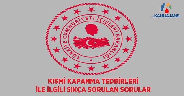 Kısmi Kapanma Tedbirleri İle İlgili Sıkça Sorulan Sorular