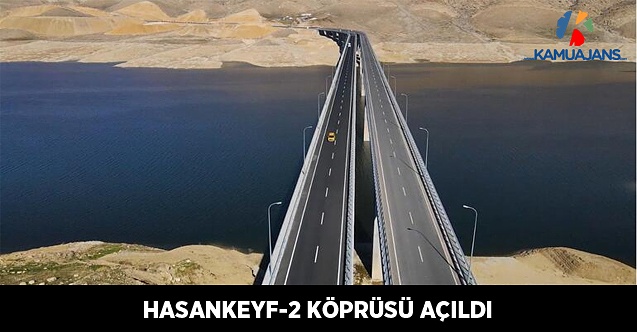 Hasankeyf-2 Köprüsü Açıldı