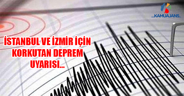 İstanbul Ve İzmir İçin Korkutan Deprem Uyarısı...