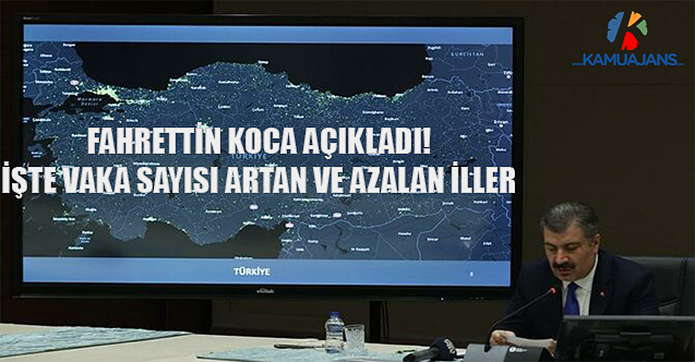 Fahrettin Koca Açıkladı! İşte Vaka Sayısı Artan Ve Azalan İller