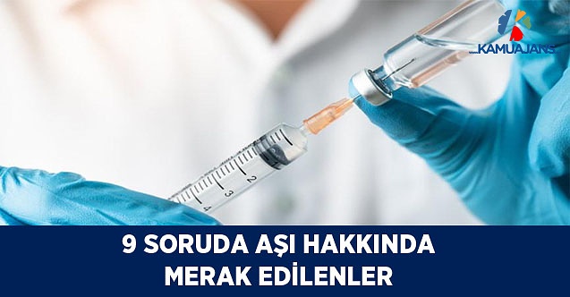 9 Soruda Aşı Hakkında Merak Edilenler