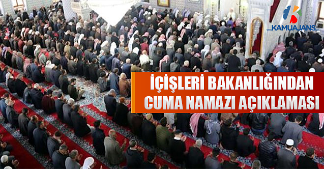 İçişleri Bakanlığından Cuma Namazı Açıklaması