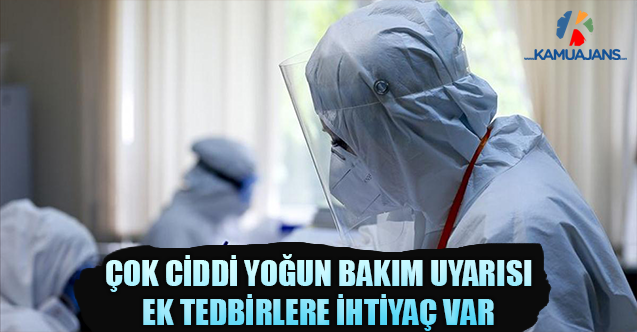 Çok Ciddi Yoğun Bakım Uyarısı: Ek Tedbirlere İhtiyaç Var