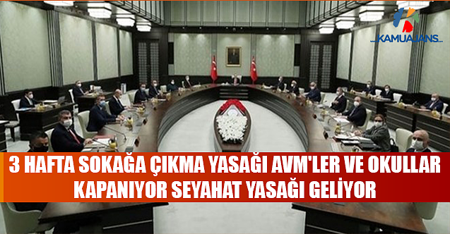 3 Hafta Sokağa Çıkma Yasağı AVM'ler Ve Okullar Kapanıyor Seyahat Yasağı Geliyor
