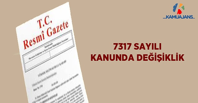 7317 Sayılı Kanunda Değişiklik