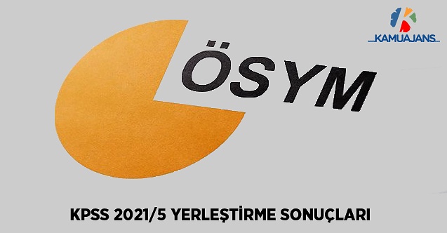 KPSS-2021/5 Yerleştirme Sonuçları