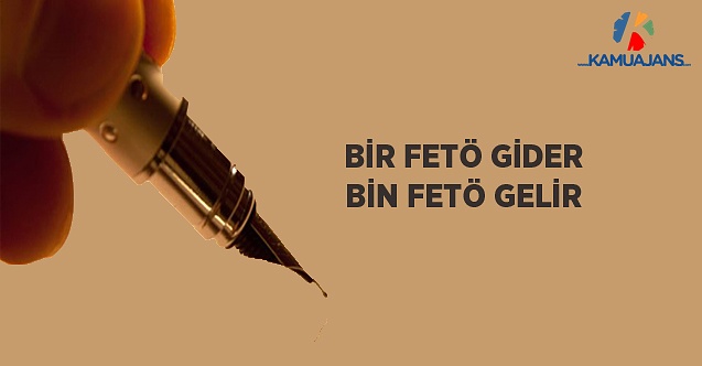 Bir FETÖ Gider, Bin FETÖ Gelir