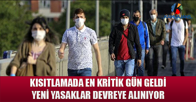 Kısıtlamada En Kritik Gün Geldi, Yeni Yasaklar Devreye Alınıyor