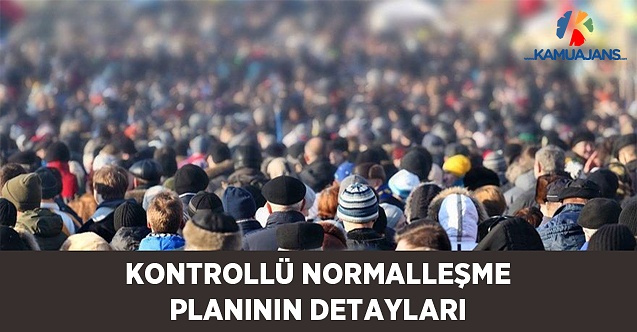 Kontrollü Normalleşme Planının Detayları