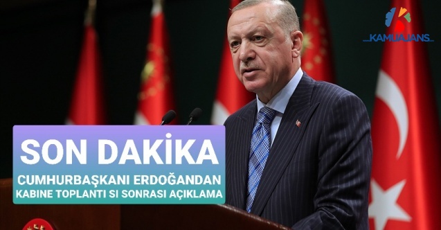 Cumhurbaşkanı Erdoğan'dan Kabine Toplantısı Sonrası Açıklama (17 Mayıs 2021)