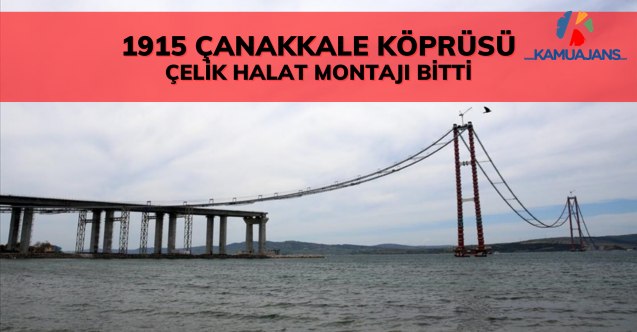1915 Çanakkale Köprüsü İnşaatında Son Çelik Halat Montajı Yapıldı