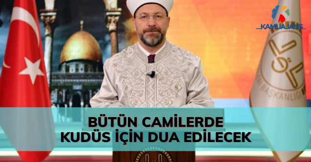 Bütün Camilerde Kudüs ve Tüm İslam Beldeleri İçin Dua Edilecek