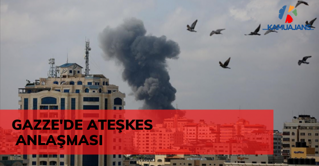 İsrail ile Hamas Arasında Varılan Ateşkes Anlaşması Yürürlüğe Girdi