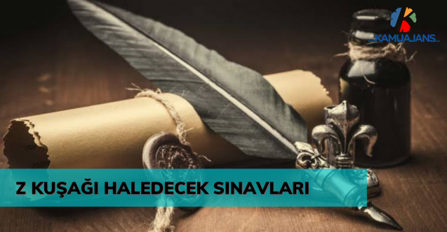 Z Kuşağı Haledecek Sınavları