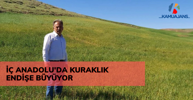 İç Anadolu'da Kuraklık Üreticilerini Endişelendiriyor