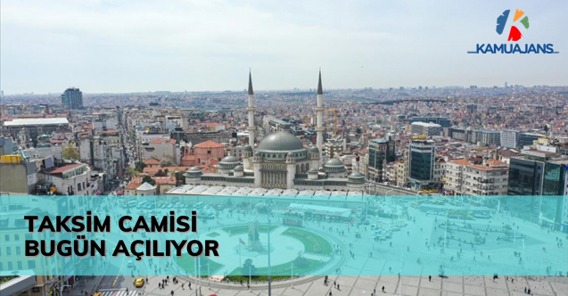 Taksim Camisi Bugün Açılıyor