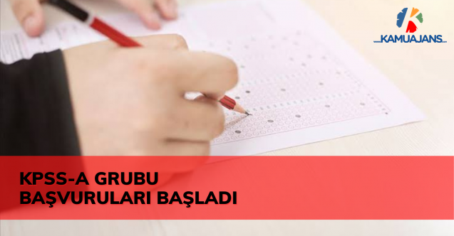 KPSS-A Grubu Başvuruları Bugün Başladı