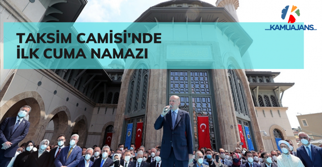 Taksim Camisi Cuma Namazıyla İbadete Açıldı
