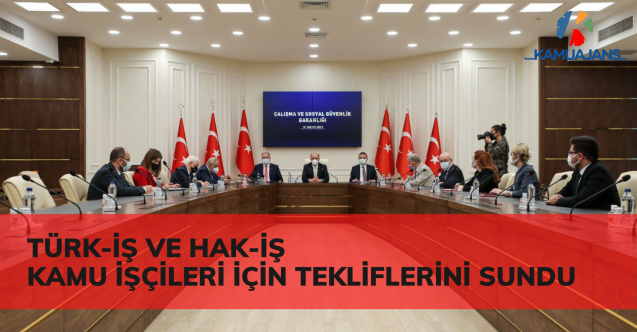 TÜRK-İŞ  ve HAK-İŞ Kamu İşçileri İçin Tekliflerini Sundu