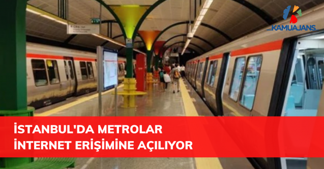 İstanbul'da metrolar internet erişimine açılıyor