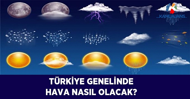 Türkiye Genelinde Hava Nasıl Olacak?