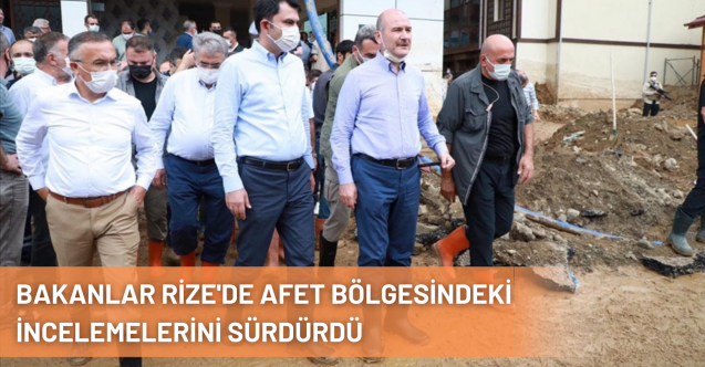 Bakanlar Soylu, Kurum ve Karaismailoğlu Rize'de Afet Bölgesindeki İncelemelerini Sürdürdü