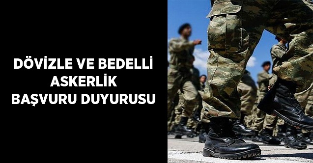 Dövizle ve Bedelli Askerlik Başvuru Duyurusu